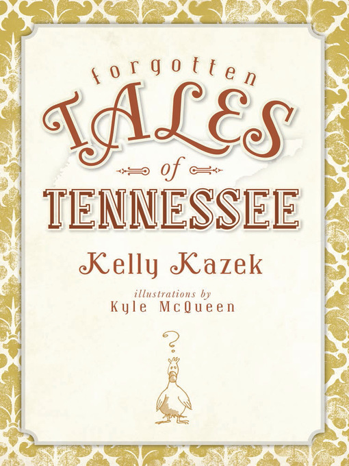 Title details for Forgotten Tales of Tennessee by Kelly Kazek - Available